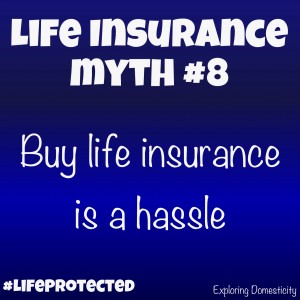 SBLI Life insurance Myth #8: buying life insurance is a hassle 