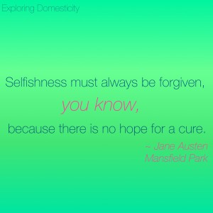 Jane Austen Words of Wisdom: selfishness {a page full of Jane Austen Quotes}