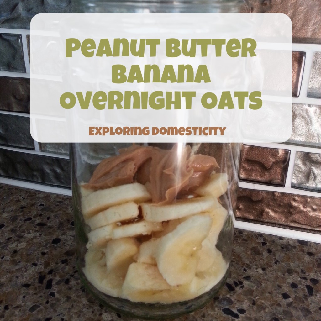 Peanut butter banana overnight oats