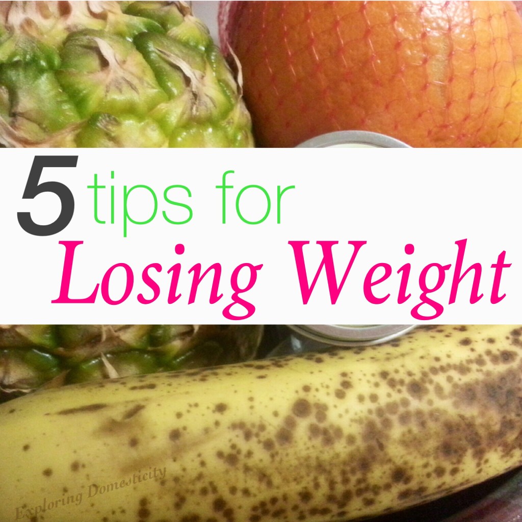 5 tips for Losing Weight {and creating a healthy lifestyle}