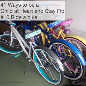 41 Ways to be a Child at Heart and Stay Fit: #10 Ride a bike