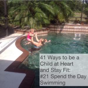 41 Ways to be a Child at Heart and Stay Fit: #21 Spend the Day Swimming