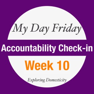 My Day Friday Accountability Check In: Week 10