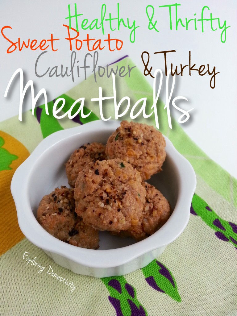 Healthy & Thrifty Sweet Potato, Cauliflower & Turkey Meatballs