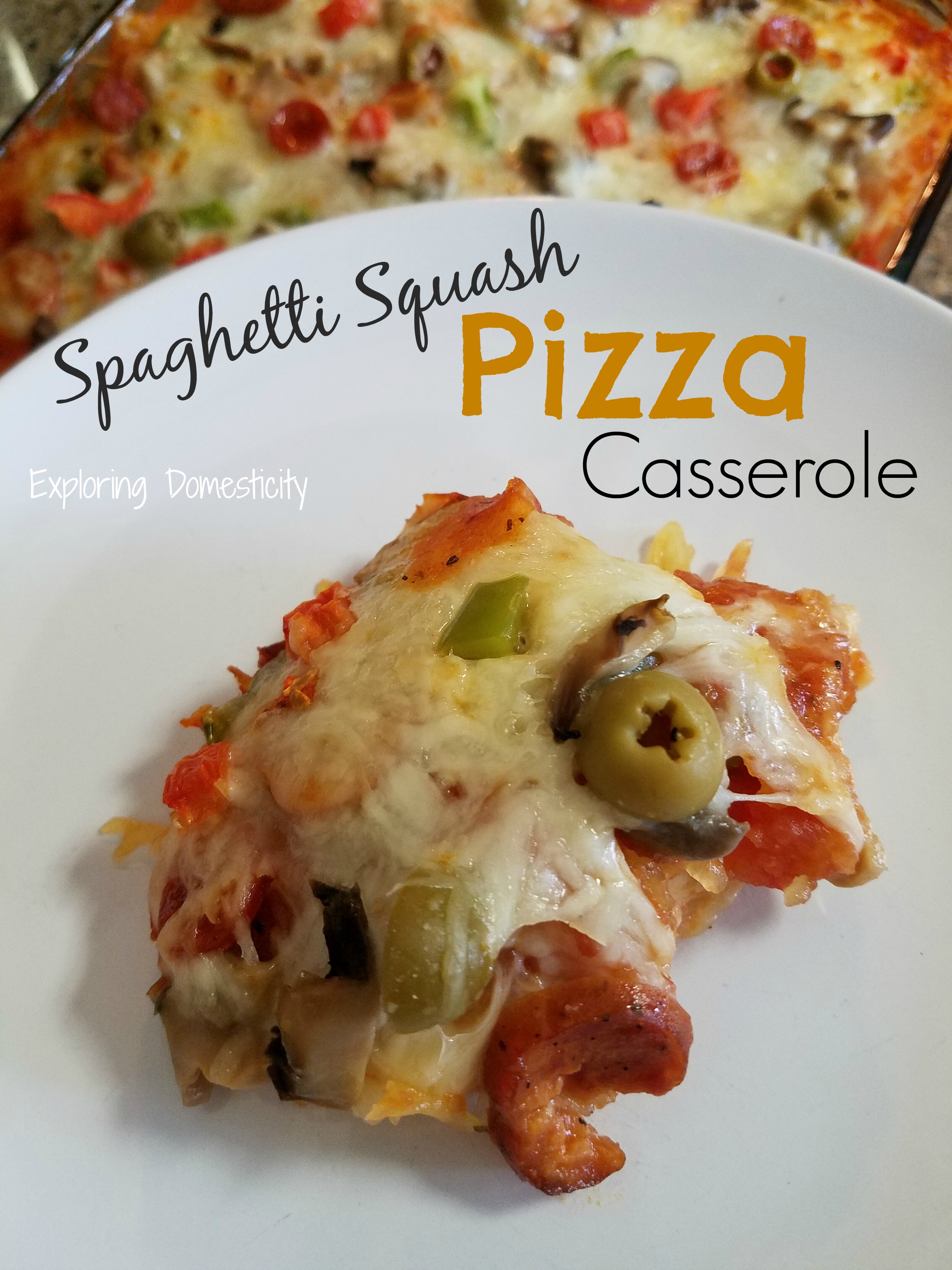 Spaghetti Squash Pizza Hotdish / Casserole ⋆ Exploring Domesticity