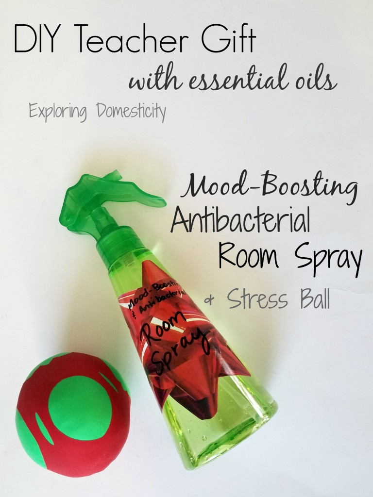 DIY Teacher Gift with Essential Oils: Mood-Boosting Antibacterial Room Spray & Easy Stress Ball