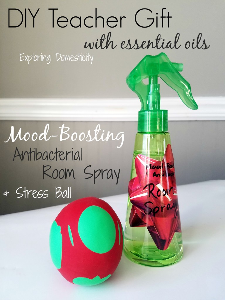 DIY Teacher Gift with Essential Oils: Mood-Boosting Antibacterial Room Spray & Stress Ball