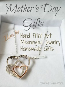 Mother's Day Gifts: Ideas for homemade gifts, meaningful jewelry, and precious hand print art.