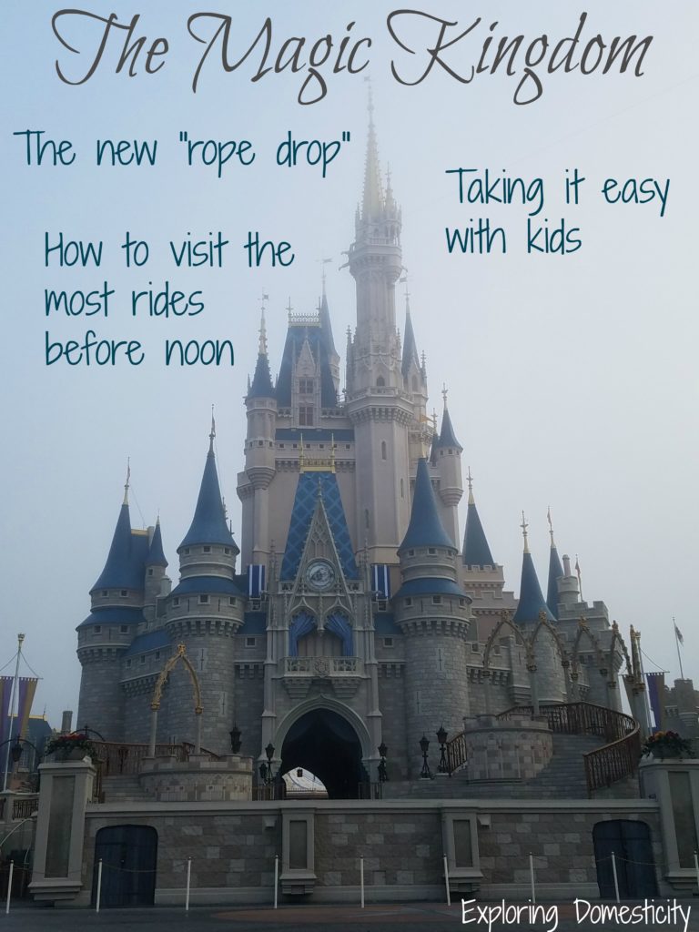 The Magic Kingdom - the new "rope drop" - taking it easy with kids - how to visit the most rides before noon