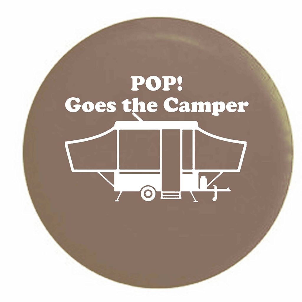 Pop Goes the Camper Pop Up Camper Tire Cover