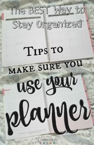 The BEST Way to Stay Organized - Tips to Make sure you Use Your Planner