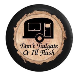 Don't Tailgate or I'll Flush Camper Spare Tire Cover