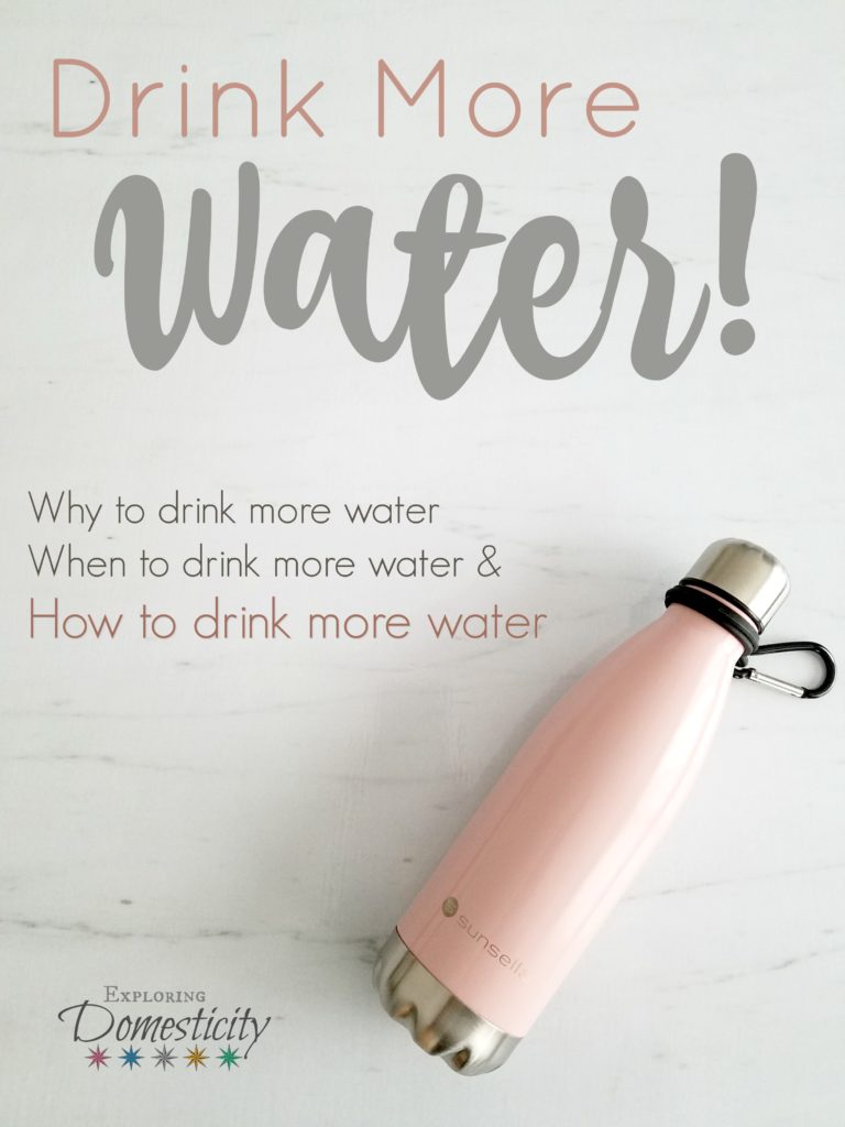 Drink More Water! Why, When, and How to Drink More Water