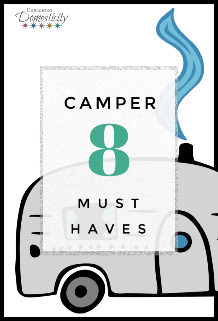 camper must-haves - investments that pay off big time
