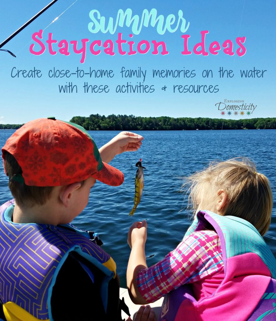 Summer Staycation Ideas - create close-to-home family memories on the water with these activities and resources