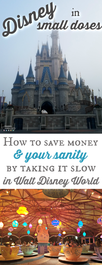 Disney in Small doses - how to save money and your sanity by taking it slow in Walt Disney World