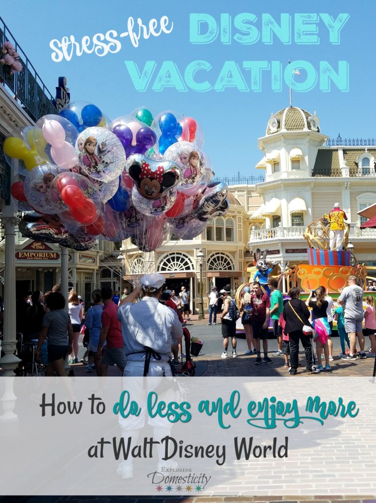 Planning a stress free Disney vacation - how to do less and enjoy more at Walt Disney World