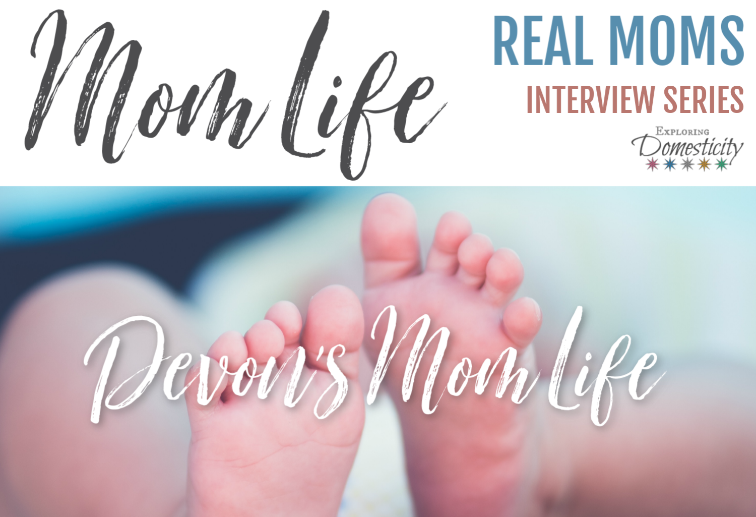 Devon's Mom Life - Real Moms Interview Series feature