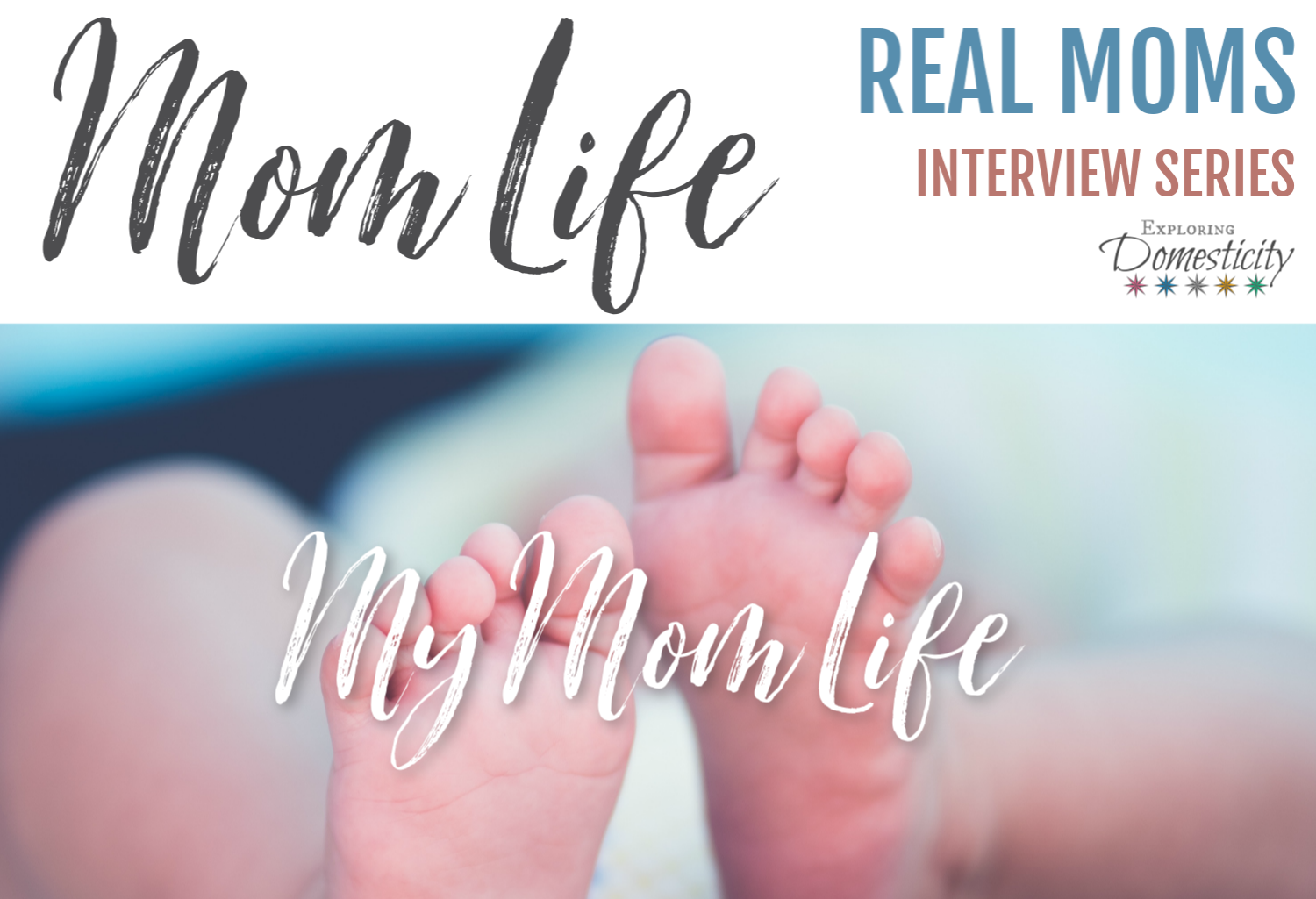 My Mom Life_ Real Moms Interview Series