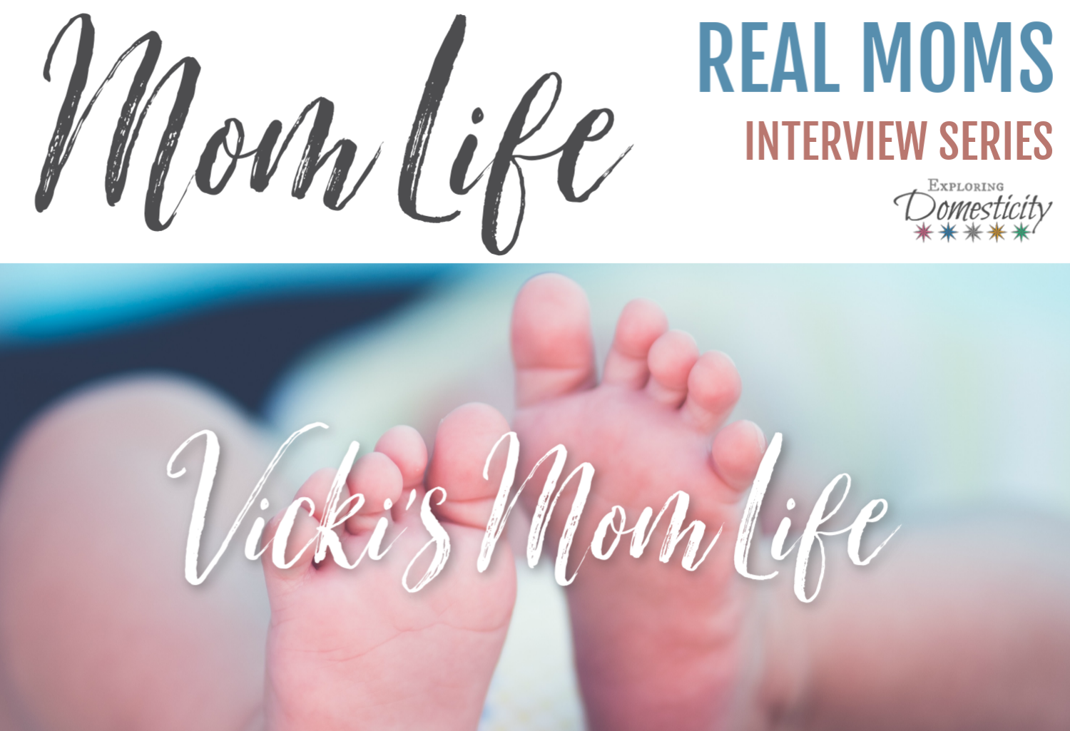 Vicki's Mom Life - Real Moms Interview Series