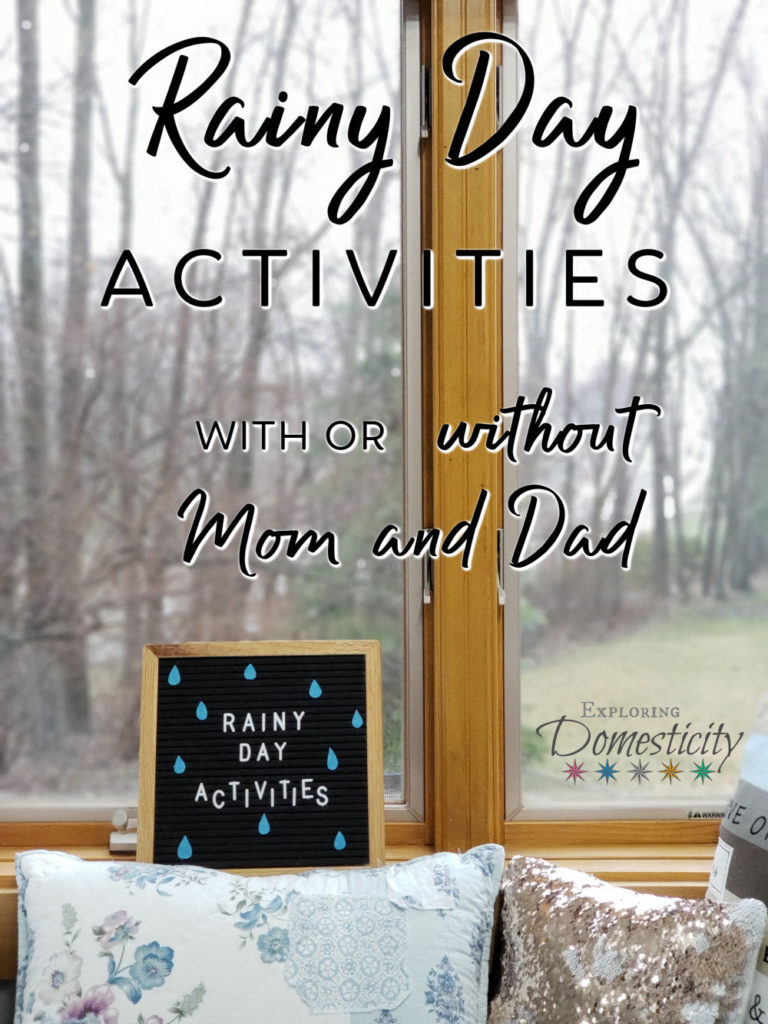 Rainy Day Activities with or without Mom and Dad