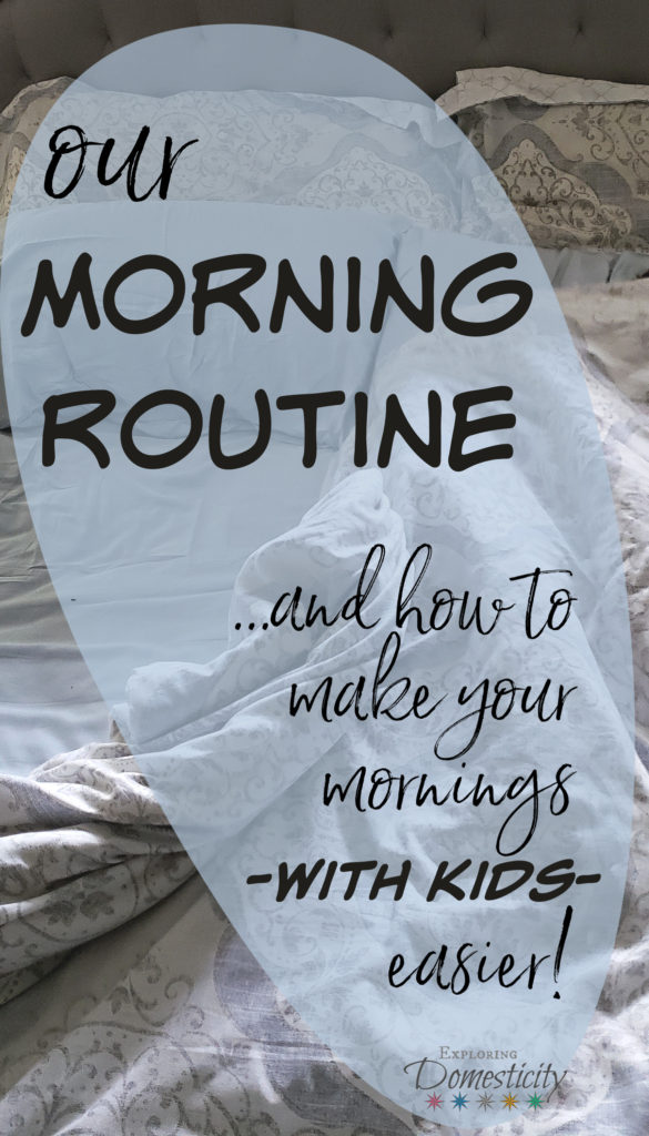 Our Morning Routine and how to make your mornings - with kids - easier