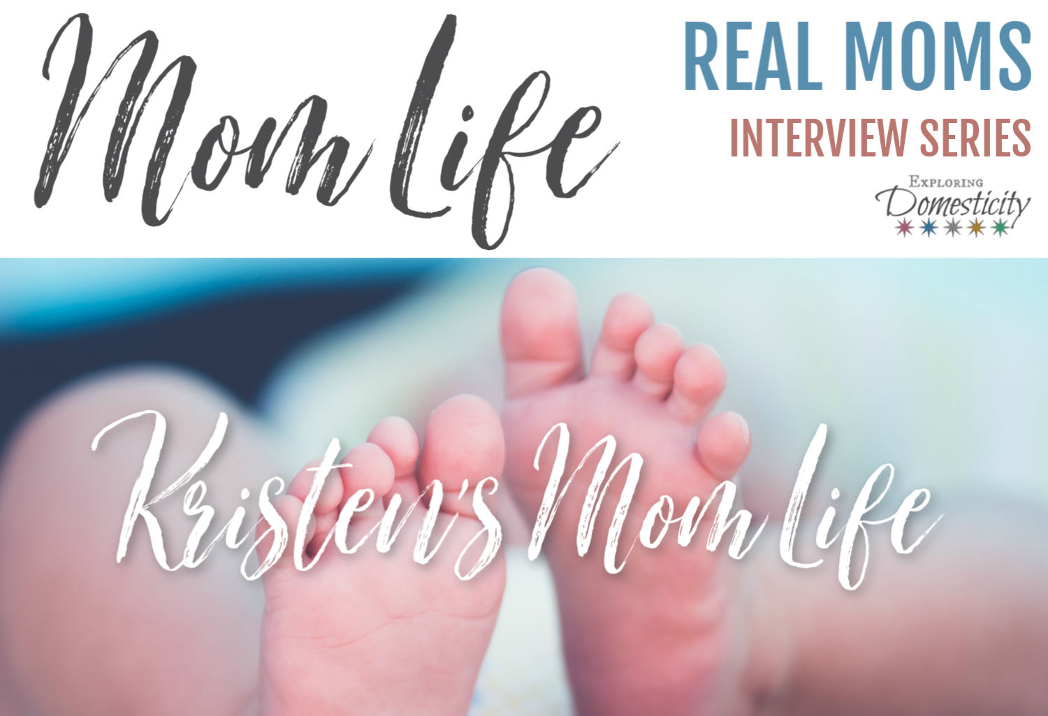 Kristen's Mom Life - Real Moms Interview Series