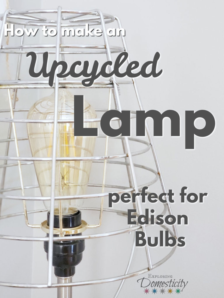 How to make an Upcycled Lamp perfect for Edison Bulbs