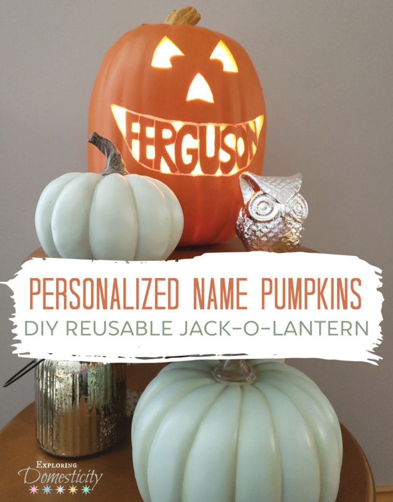 Personalized Name Pumpkins - DIY resusable jack-o-lantern with name in the smile