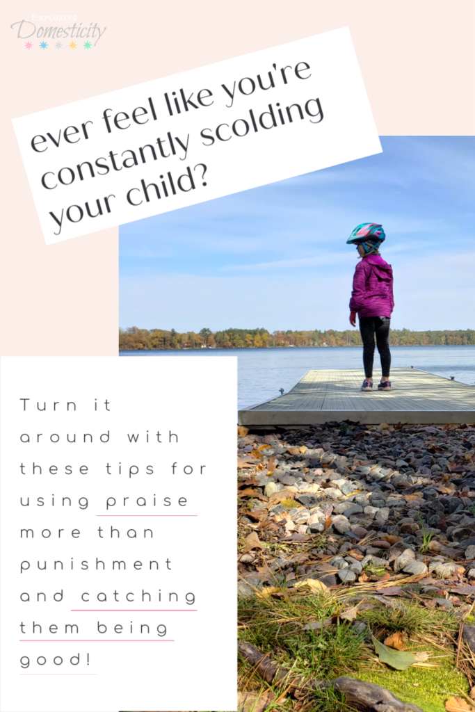 Ever feel like you're constantly scolding your child? focus on praise