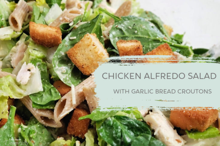 Chicken Alfredo Salad with Garlic Bread Croutons feature