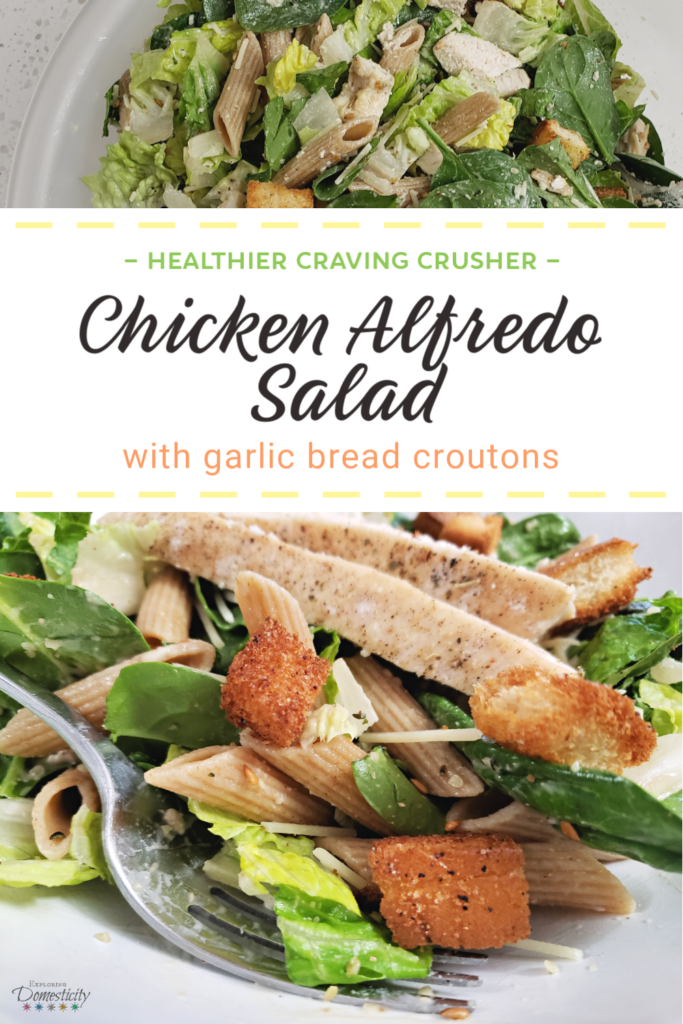 Chicken Alfredo Salad with Garlic Bread Croutons - healthier craving fighter