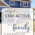 Ideas to Stay Active as a Family in and around your Home ⋆ Exploring ...