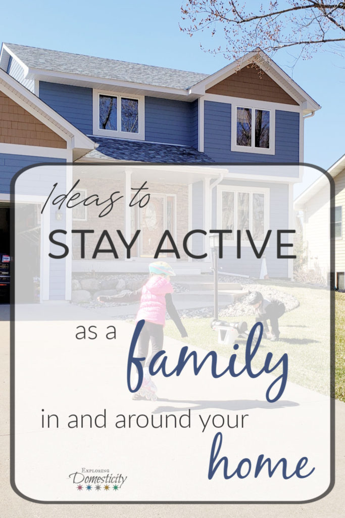 Ideas to Stay Active as a Family in and around your Home