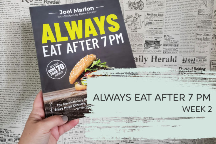 Always Eat After 7 PM book - week 2