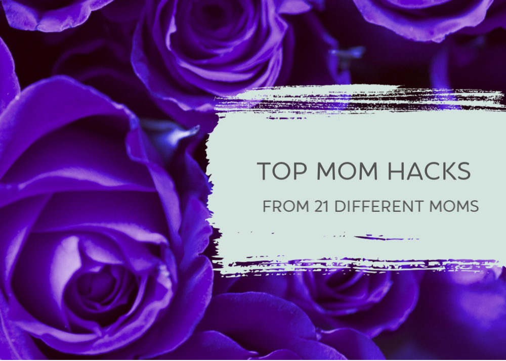 Top Mom Hacks from 21 different moms feature