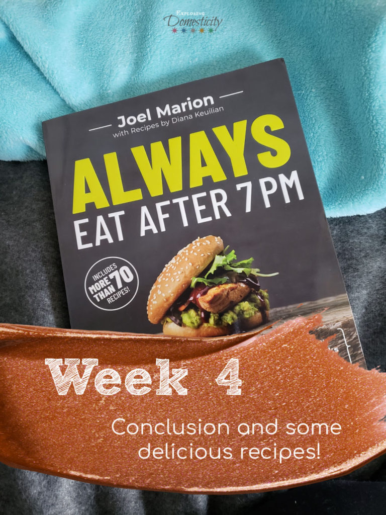 Always Eat After 7 PM week 4 Conclusion