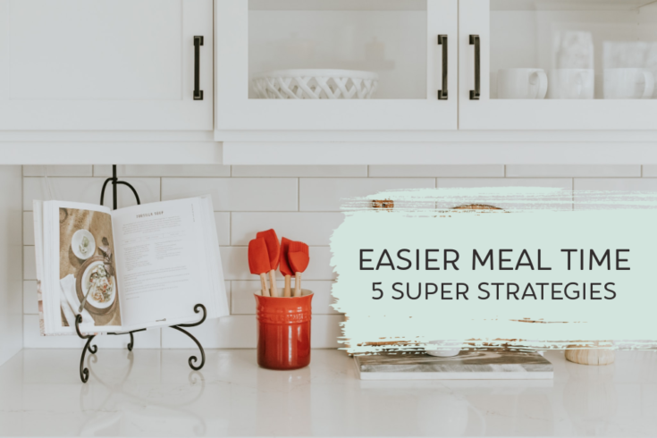 Easier Meal Time_ 5 Simple Strategies feature