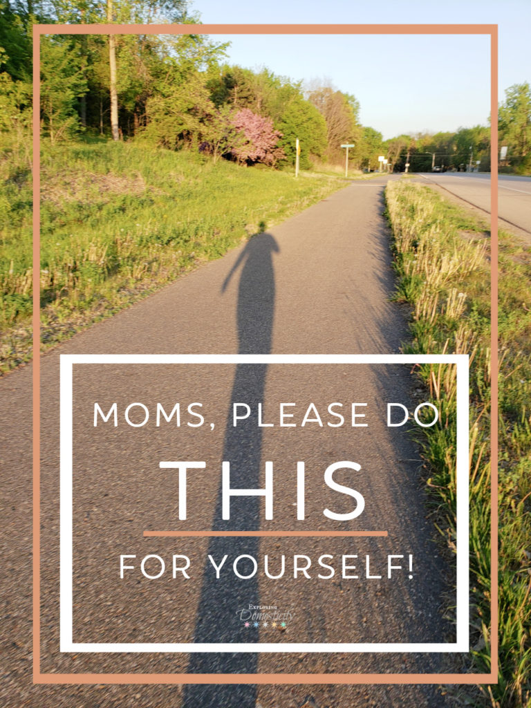 Moms, please do this for yourself!