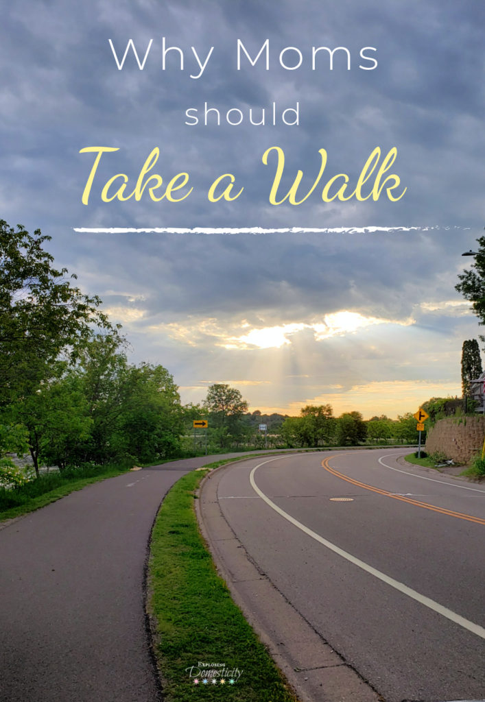 Why Moms Should Take a Walk - Exploring Domesticity